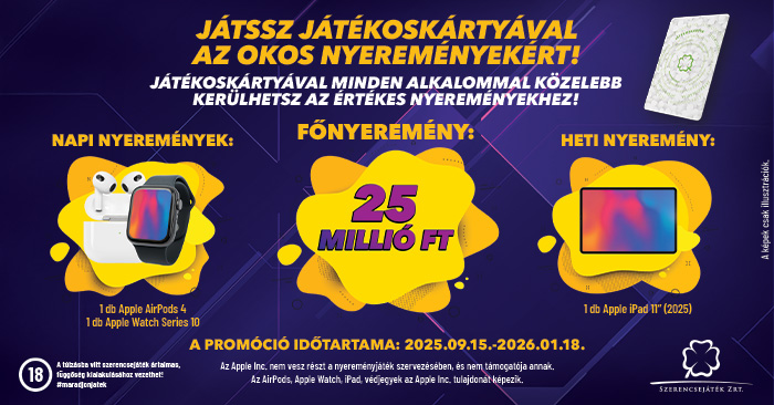 Játssz játékoskártyával az okos nereményekért! Főnyeremény 25 millió Ft. Heti nyeremény: Apple iPad. Napi nyeremények: Apple Airpods, Apple Watch 10