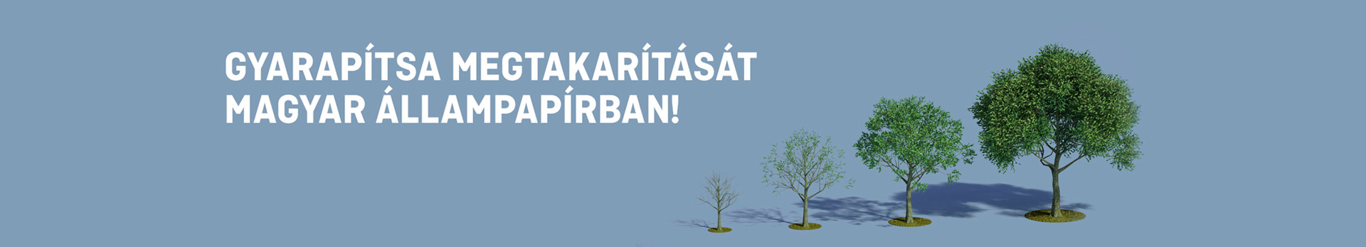 Gyarapítsa megtakarítását Magyar Állampapírban!