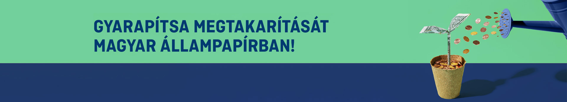 Gyarapítsa megtakarítását Magyar Állampapírban! Illusztrációként egy papírpénz fácskát látunk, amit érmékkel locsolnak.