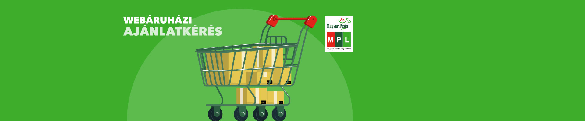 Webáruháziajánlatkérés - A grafikán egy bevásárló kocsi és egy Magyar Posta és MPL